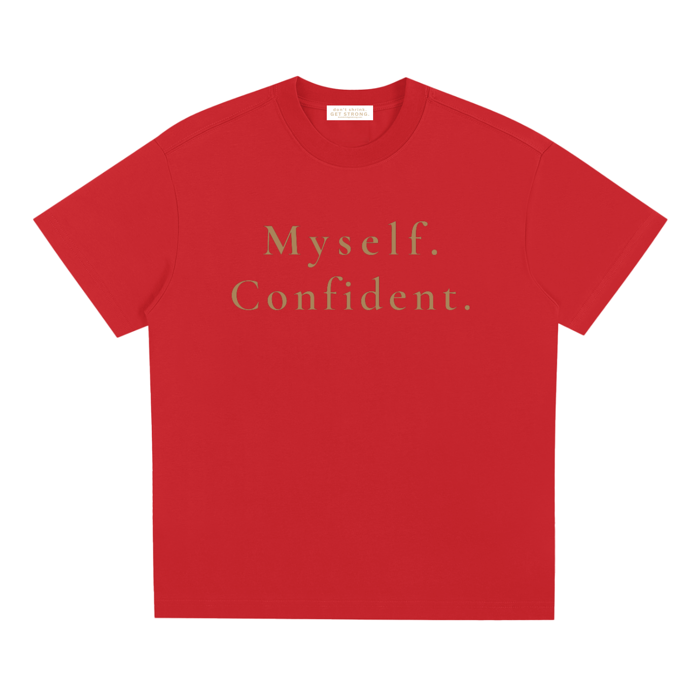 Myself.  Confident. Quick-Dry Tee