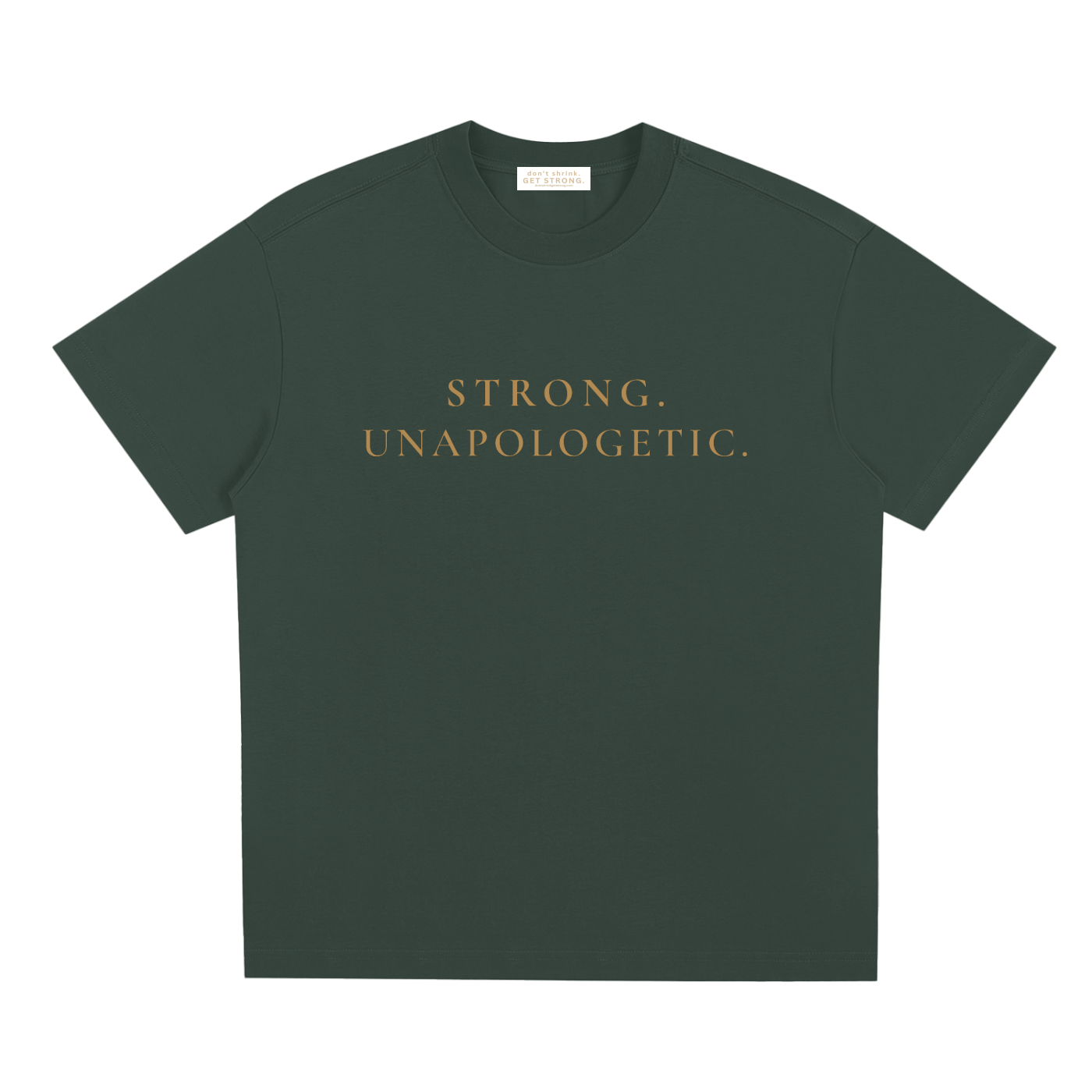 Strong. Unapologetic. Quick-Dry Tee