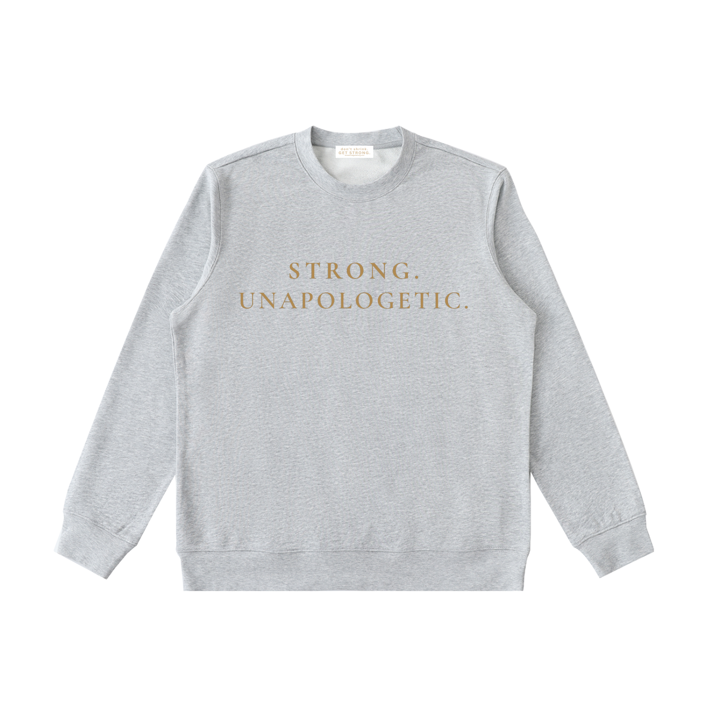 Strong. Unapologetic. Crewneck Sweatshirt