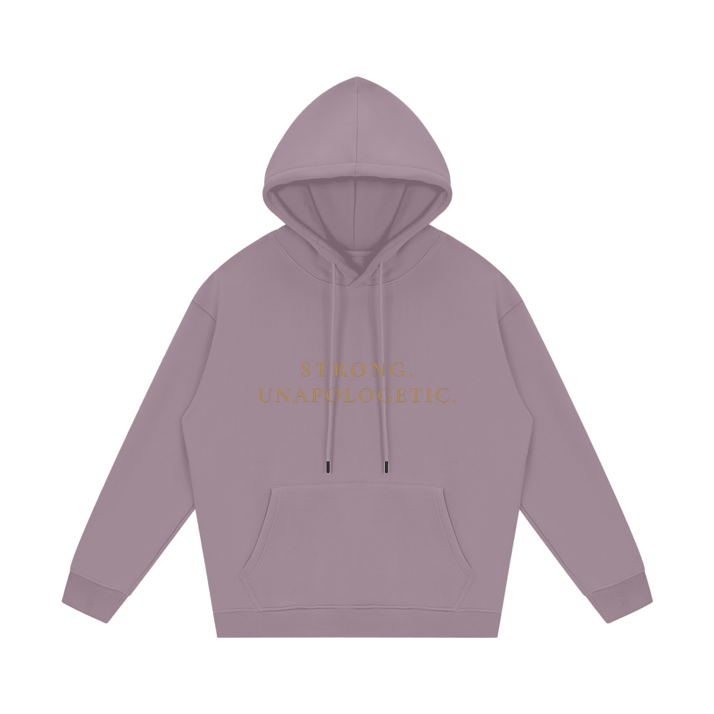 Strong. Unapologetic. Fleece Hoodie