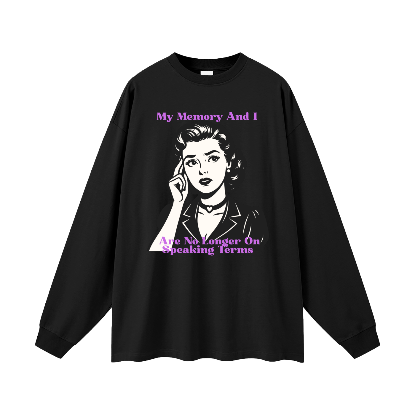 My Memory and I Are No Longer on Speaking Terms Oversized Long Sleeve Tee