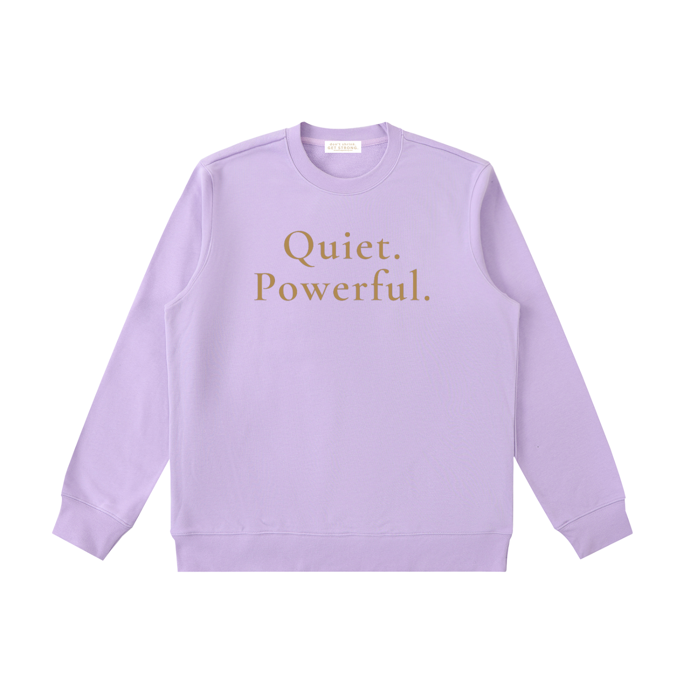 Quiet. Powerful. Crewneck Sweatshirt