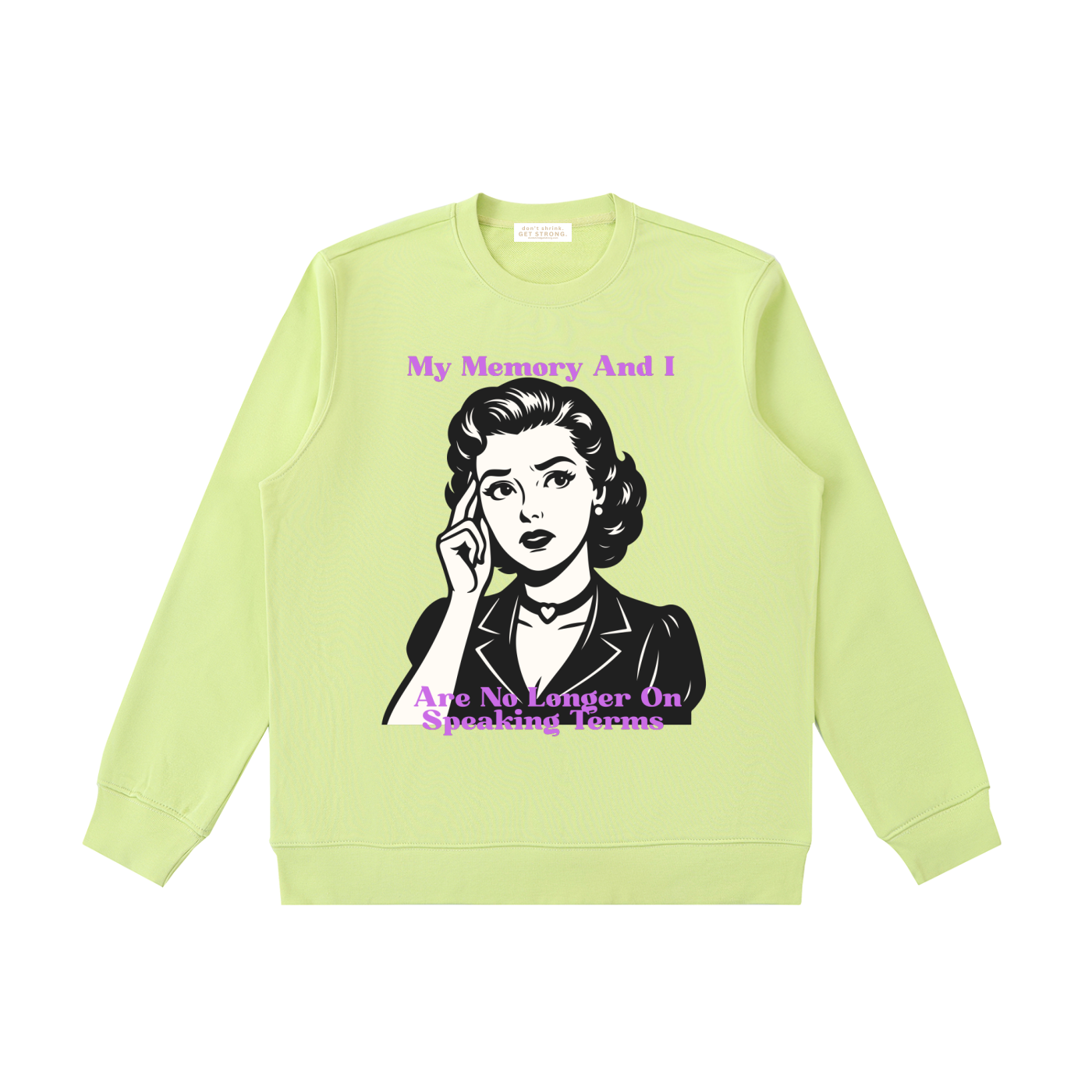 My Memory and I Are No Longer on Speaking Terms Crewneck Sweatshirt