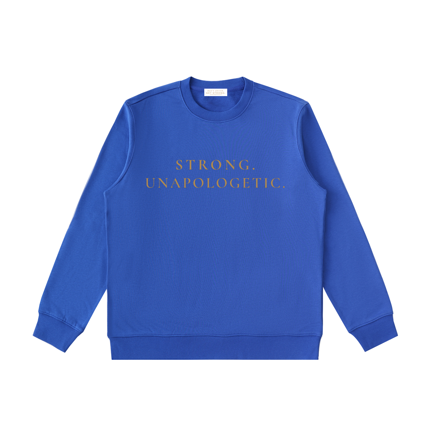 Strong. Unapologetic. Crewneck Sweatshirt