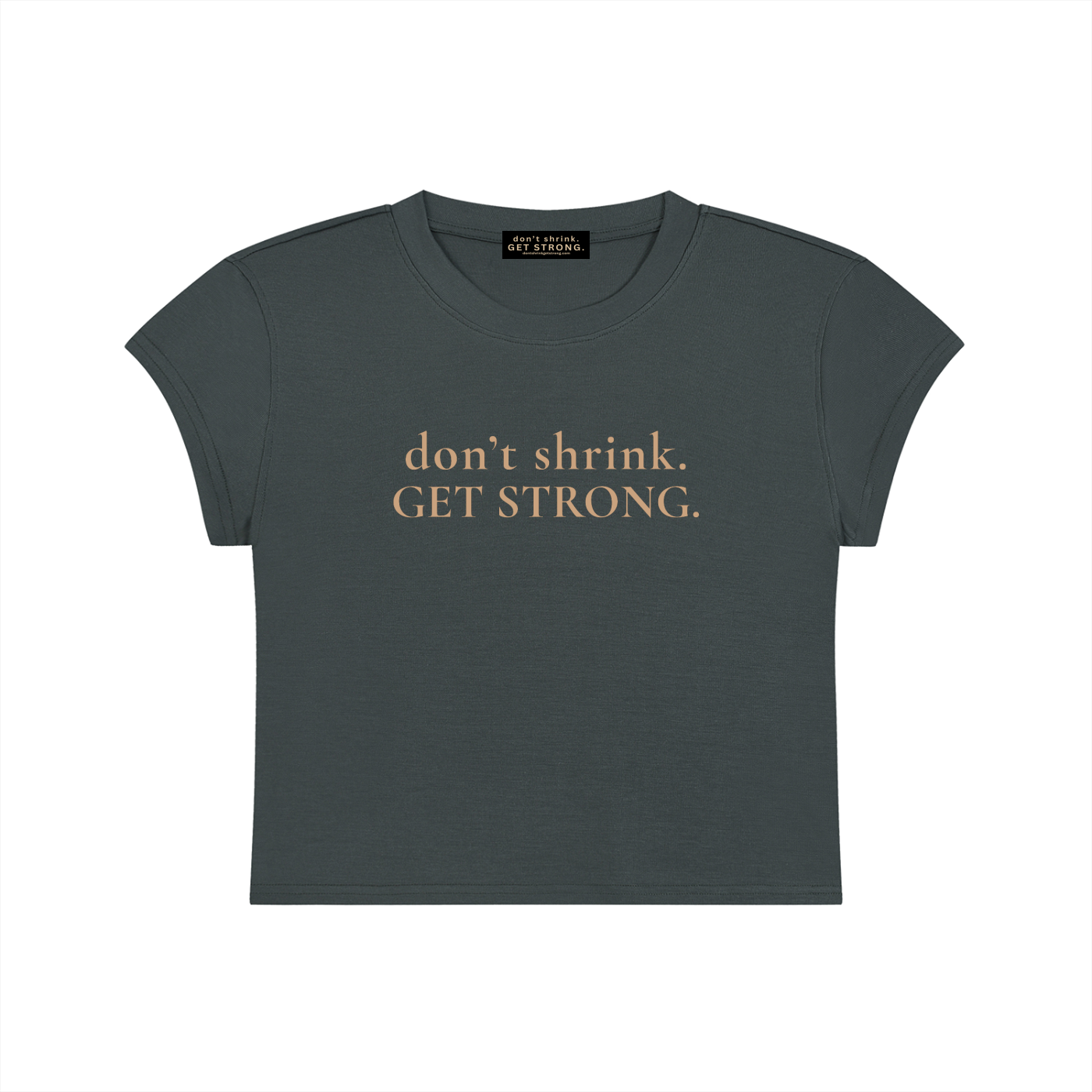 OG Don't Shrink. Get Strong. Capped Sleeve Crop Tee
