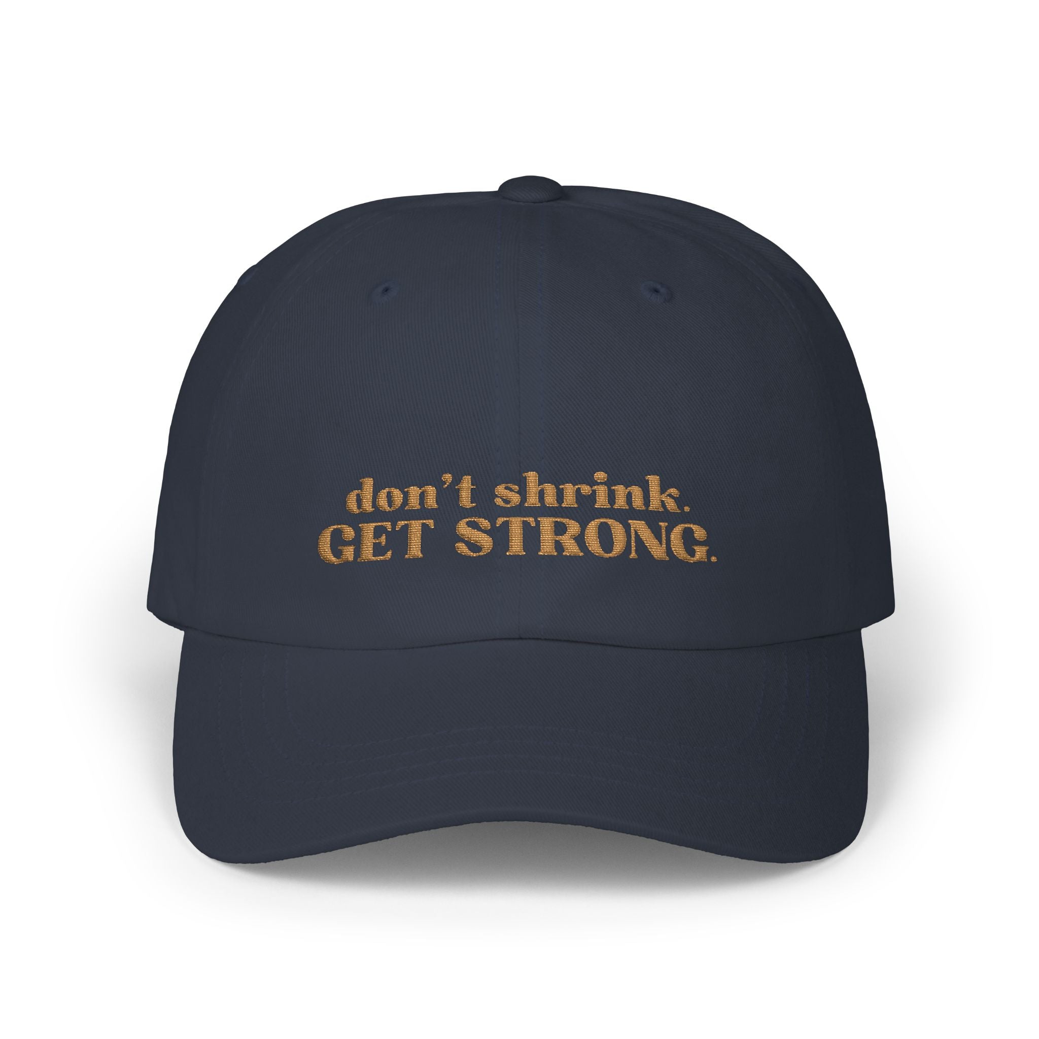 Don't Shrink. Get Strong. Hat, Petite