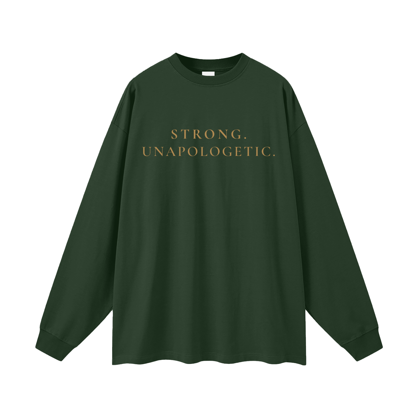 Strong. Unapologetic. Oversized Long Sleeve Tee