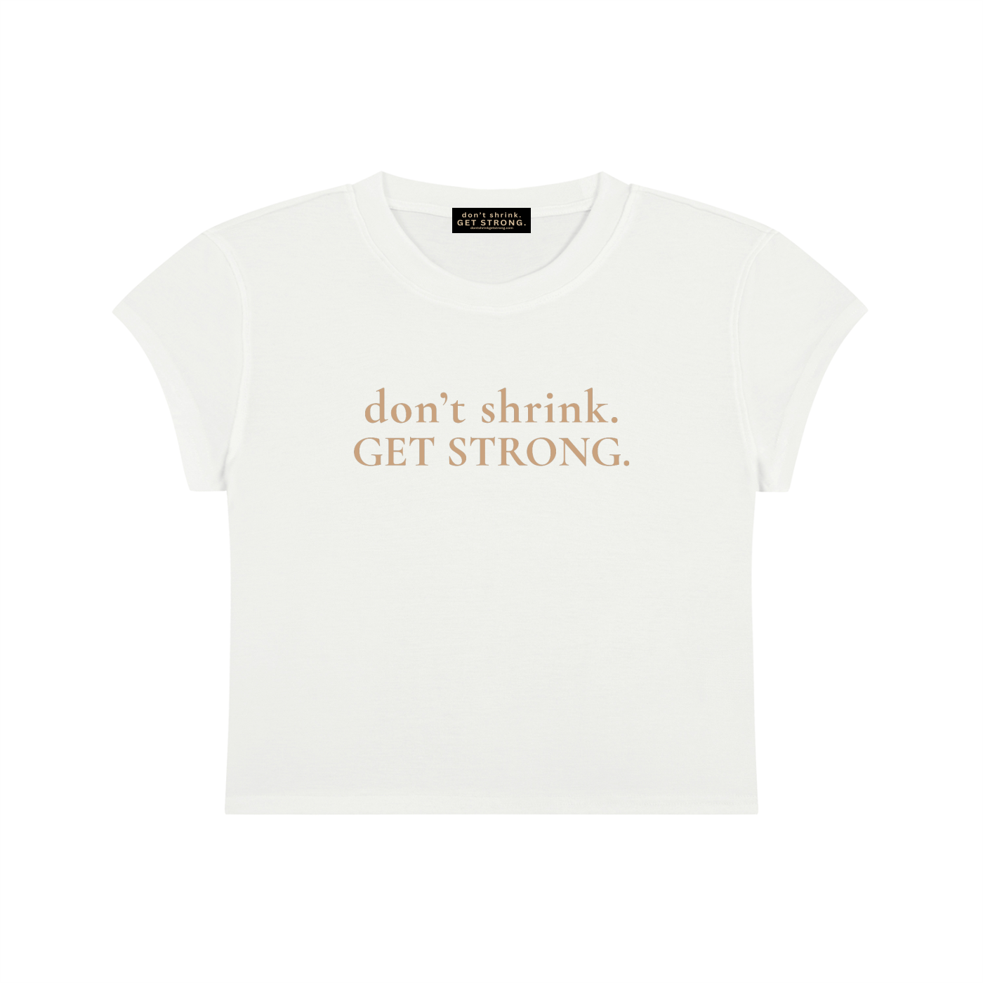 OG Don't Shrink. Get Strong. Capped Sleeve Crop Tee