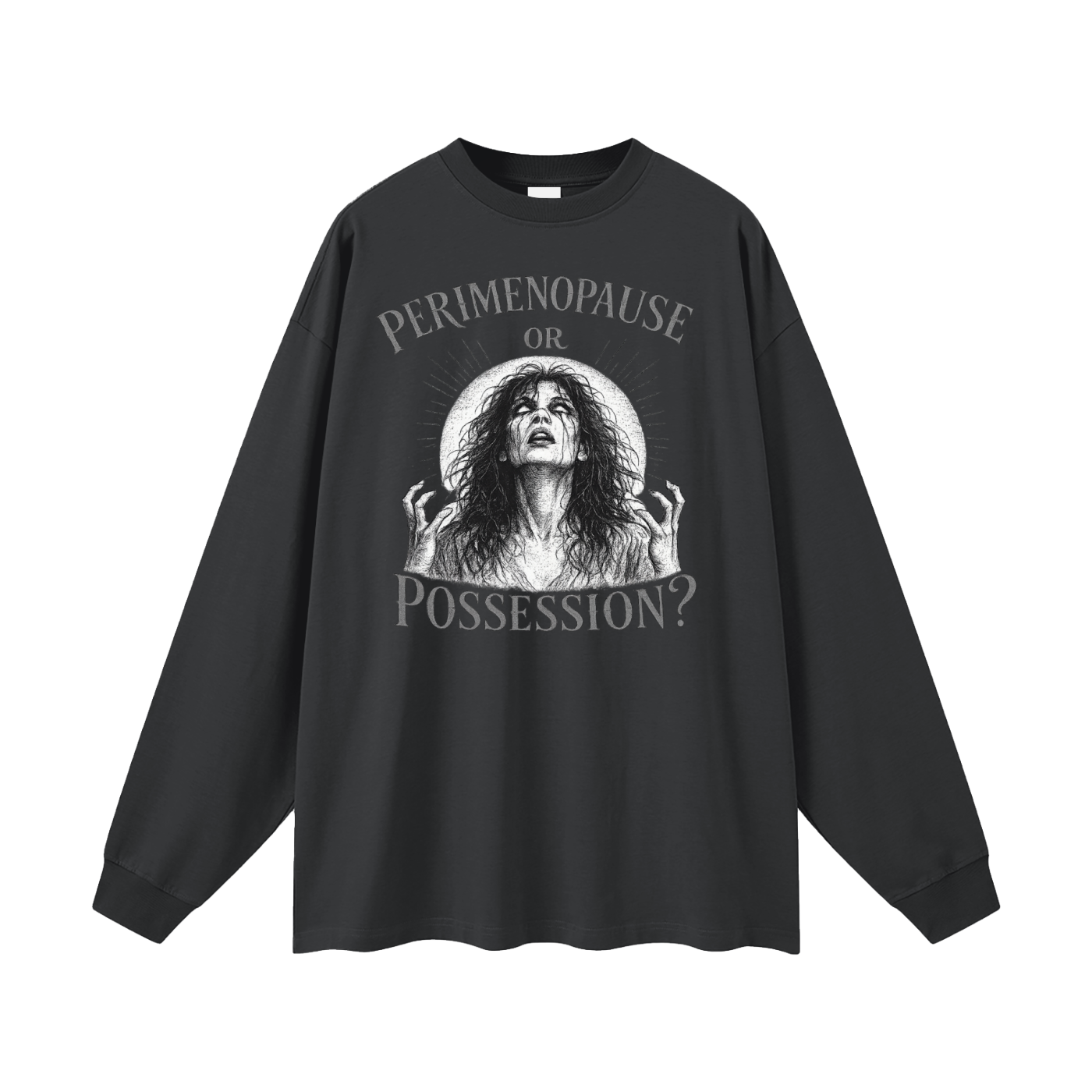 Perimenopause or Possession Oversized Long Sleeve Tee
