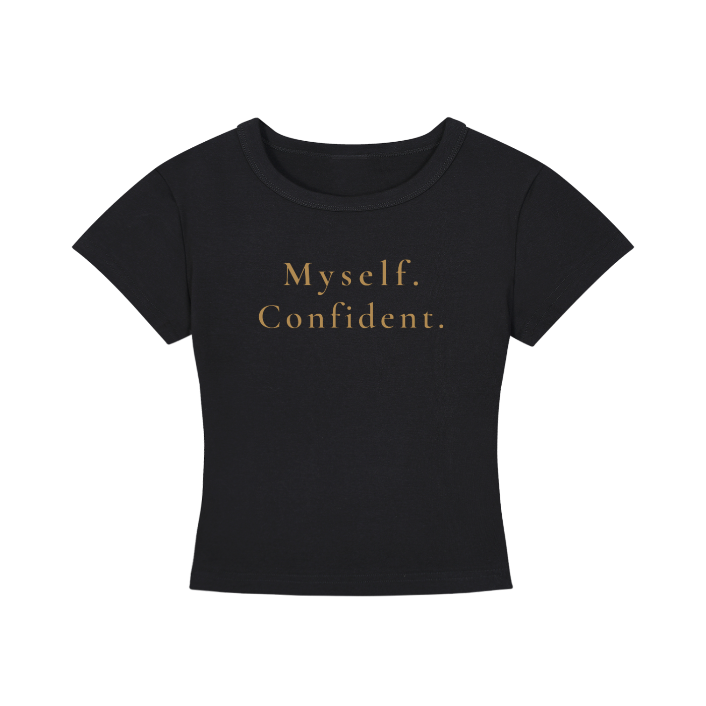 Myself. Confident. Cropped Tee