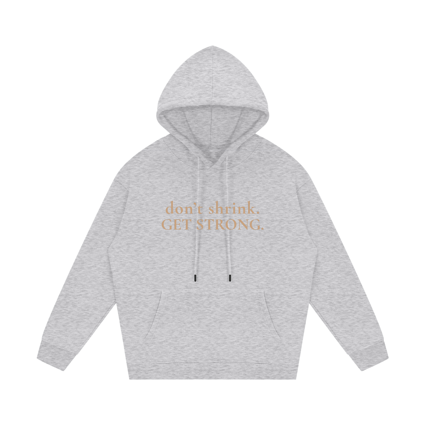 OG Don't Shrink. Get Strong. Fleece Hoodie