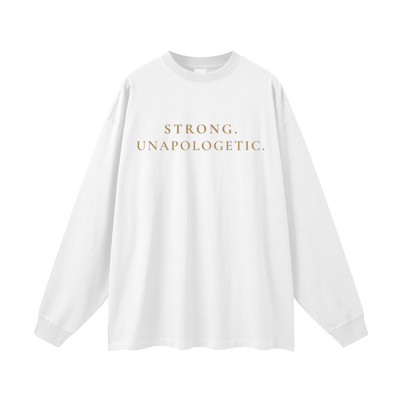 Strong. Unapologetic. Oversized Long Sleeve Tee