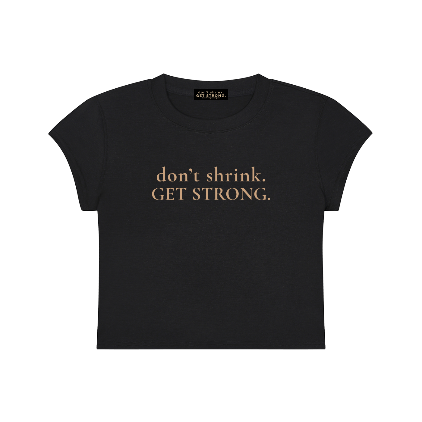 OG Don't Shrink. Get Strong. Capped Sleeve Crop Tee