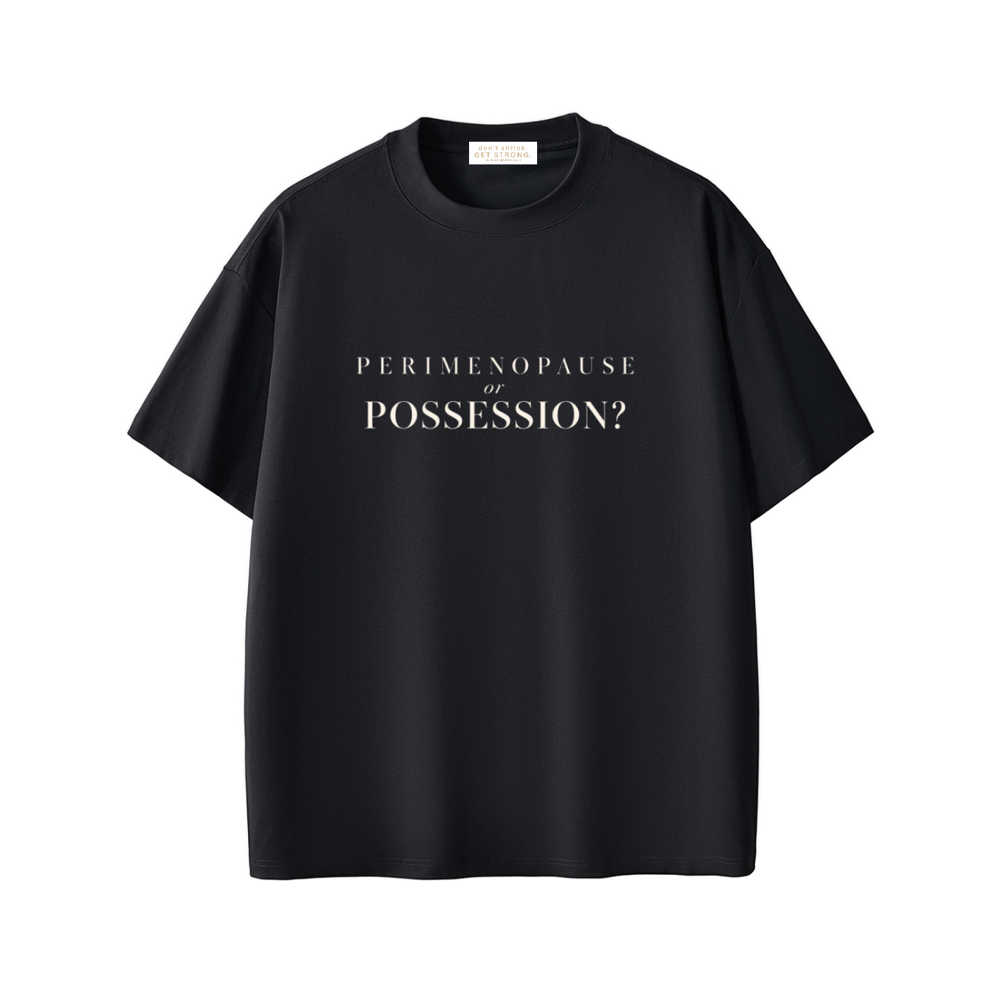 Perimenopause or Possession Quick-Dry Tee