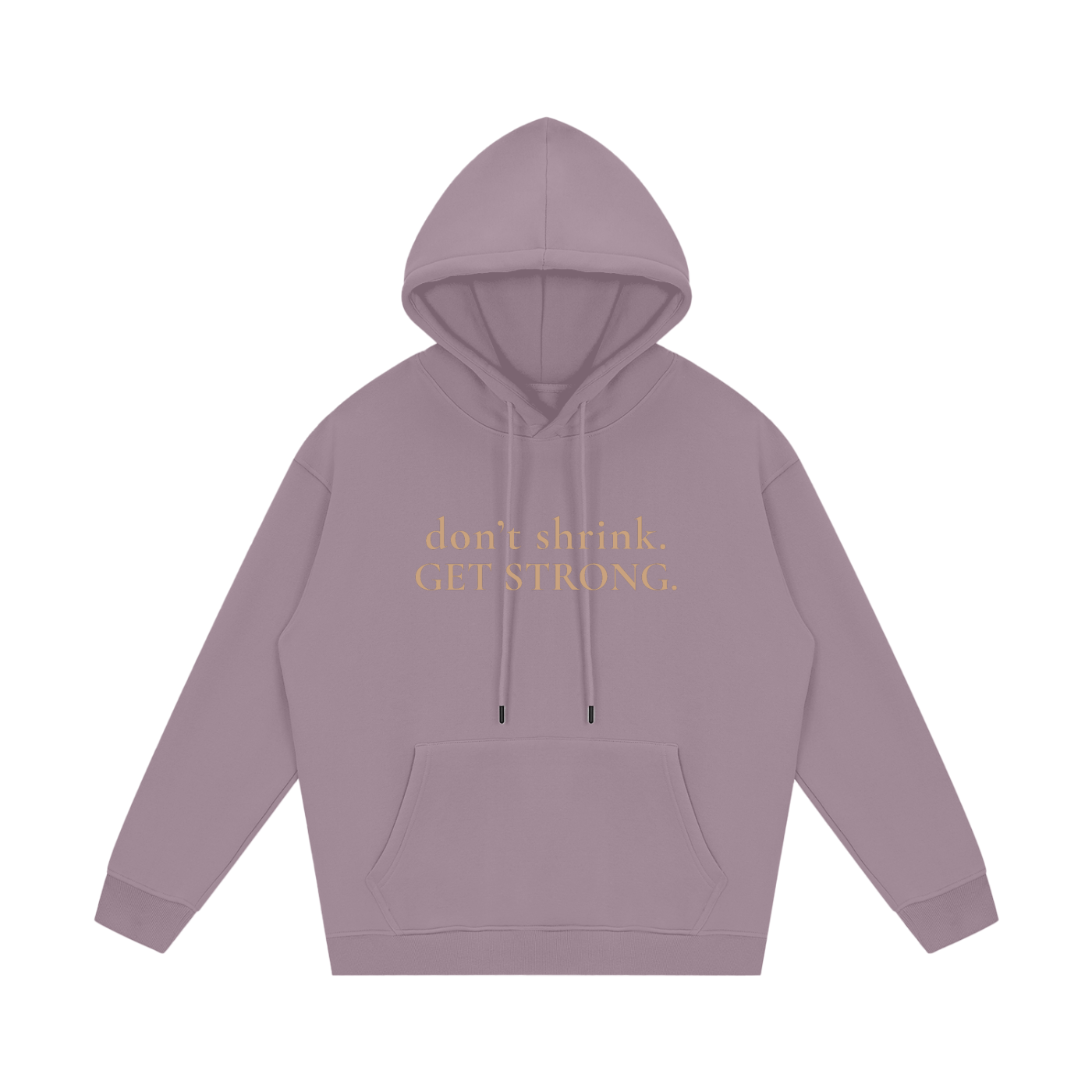 OG Don't Shrink. Get Strong. Fleece Hoodie