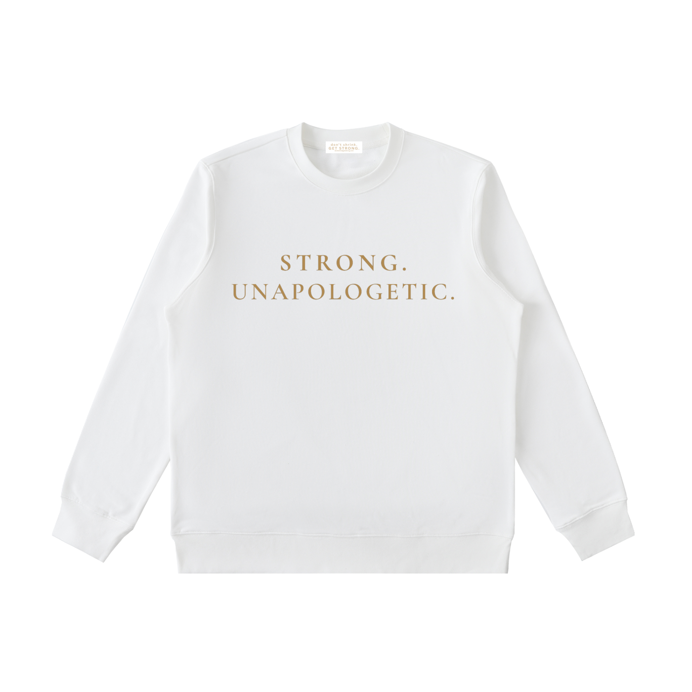 Strong. Unapologetic. Crewneck Sweatshirt
