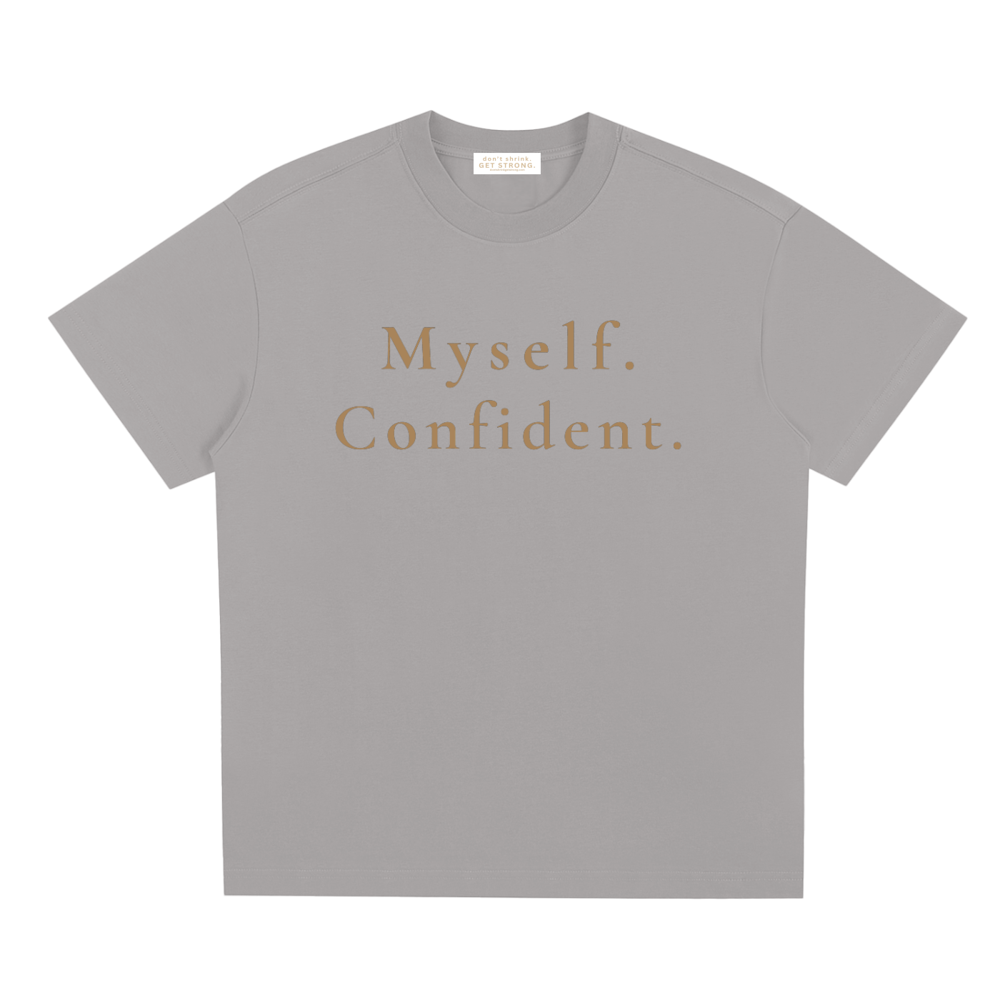 Myself.  Confident. Quick-Dry Tee