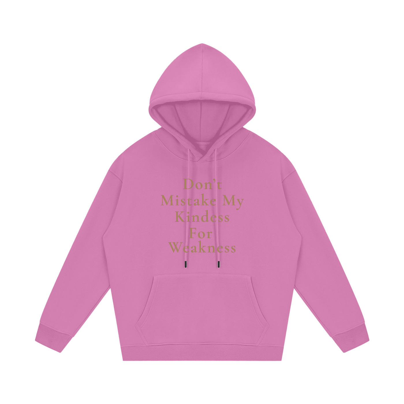 Don't Mistake My Kindness For Weakness Fleece Hoodie
