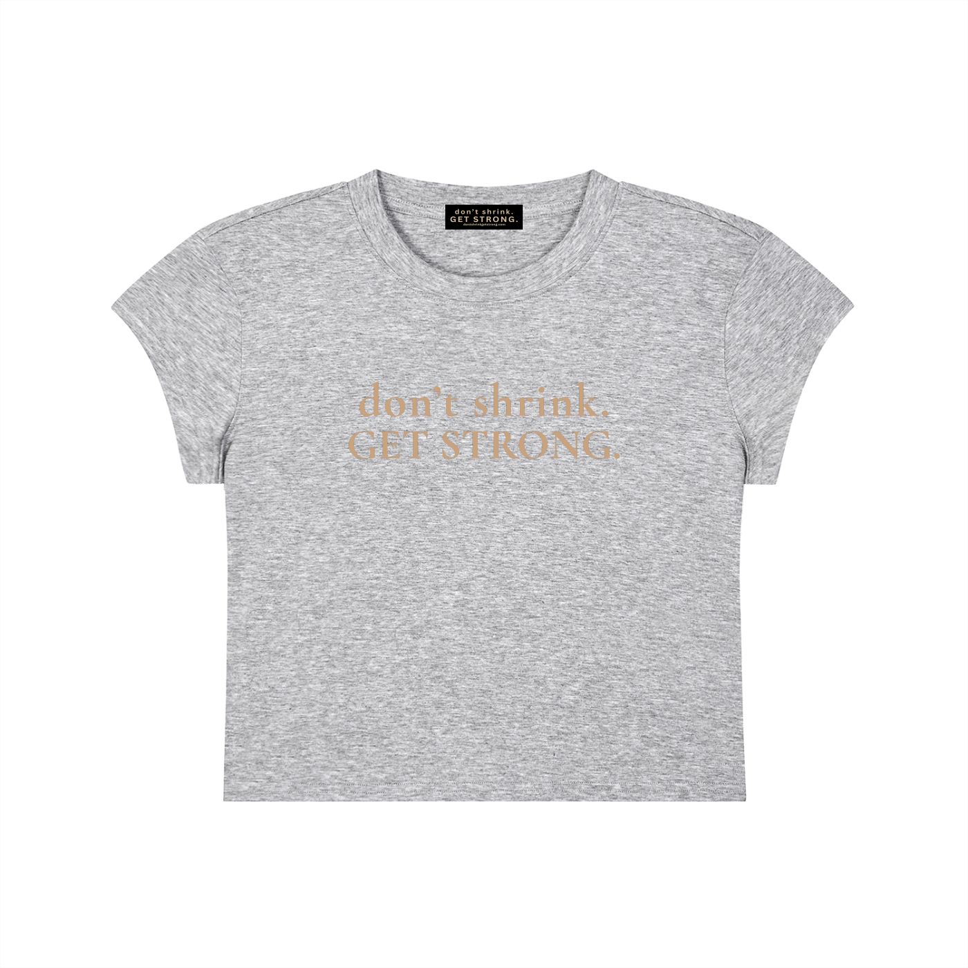 OG Don't Shrink. Get Strong. Capped Sleeve Crop Tee