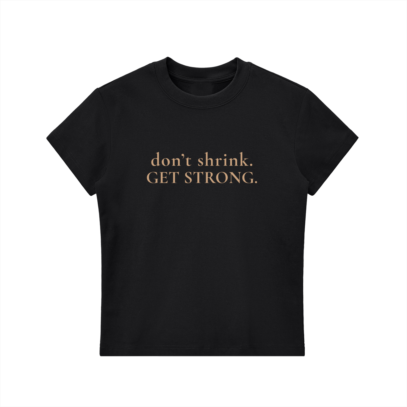 OG Don't Shrink. Get Strong. Slim-Fit Tee