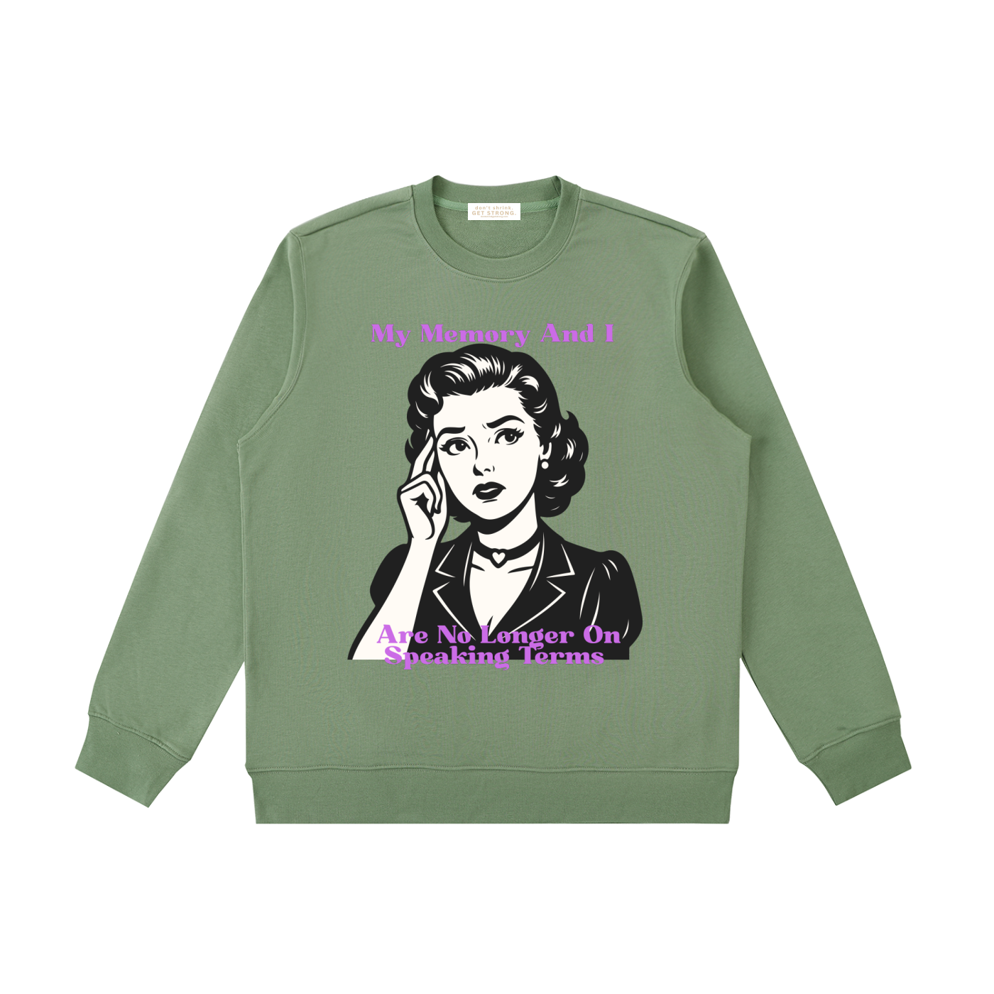 My Memory and I Are No Longer on Speaking Terms Crewneck Sweatshirt