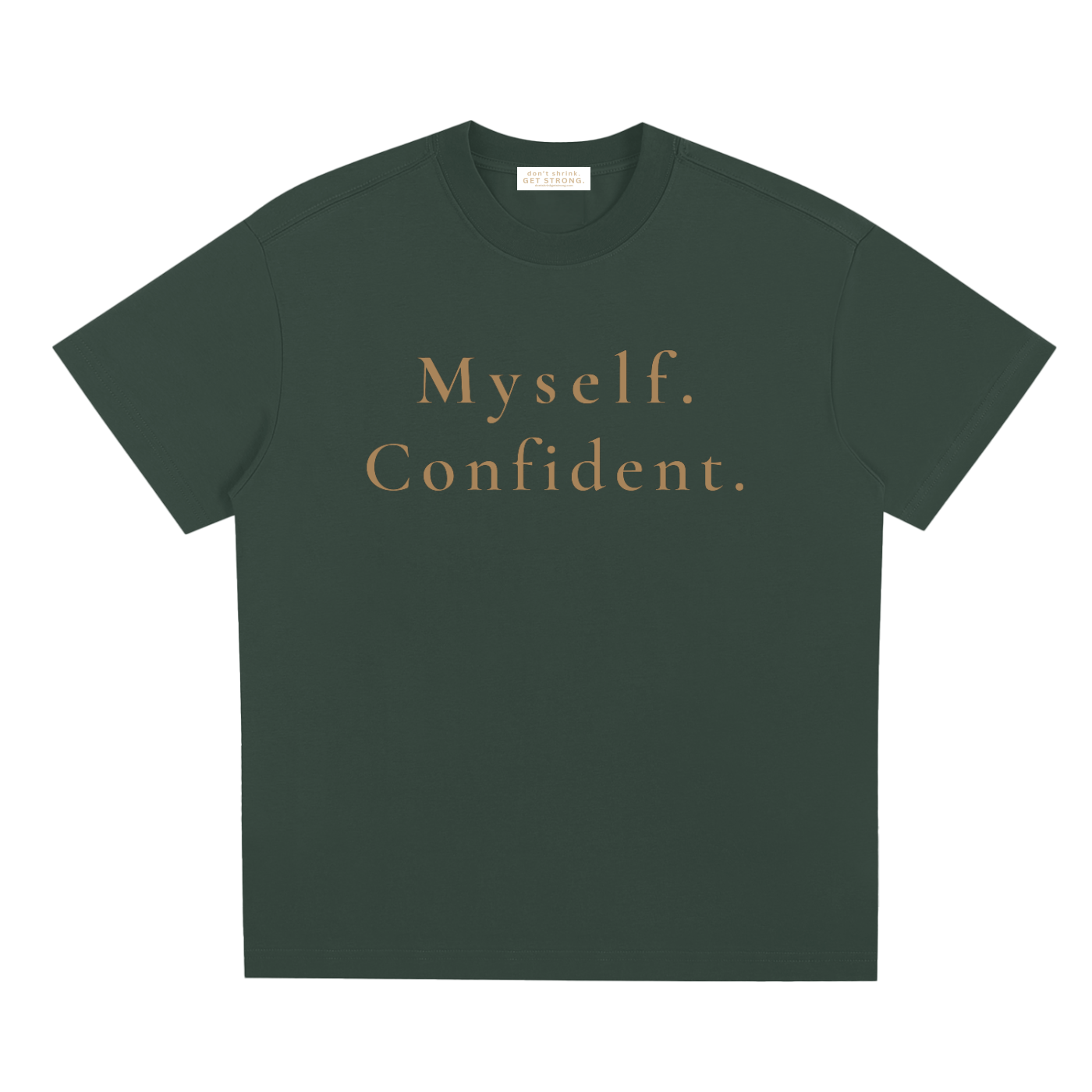 Myself.  Confident. Quick-Dry Tee