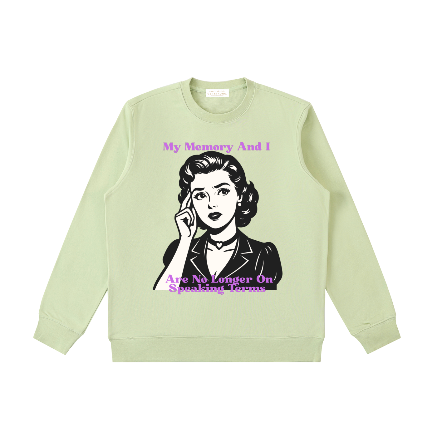 My Memory and I Are No Longer on Speaking Terms Crewneck Sweatshirt
