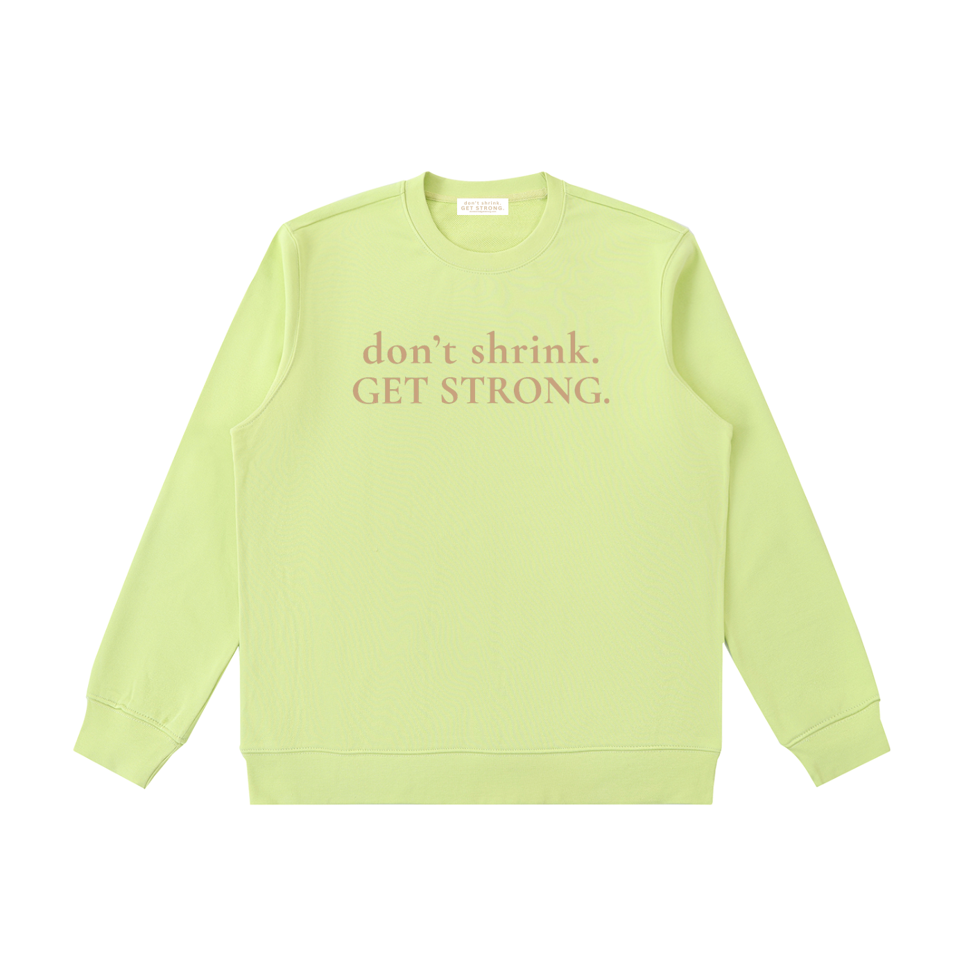 OG Don't Shrink. Get Strong. Crewneck Sweatshirt