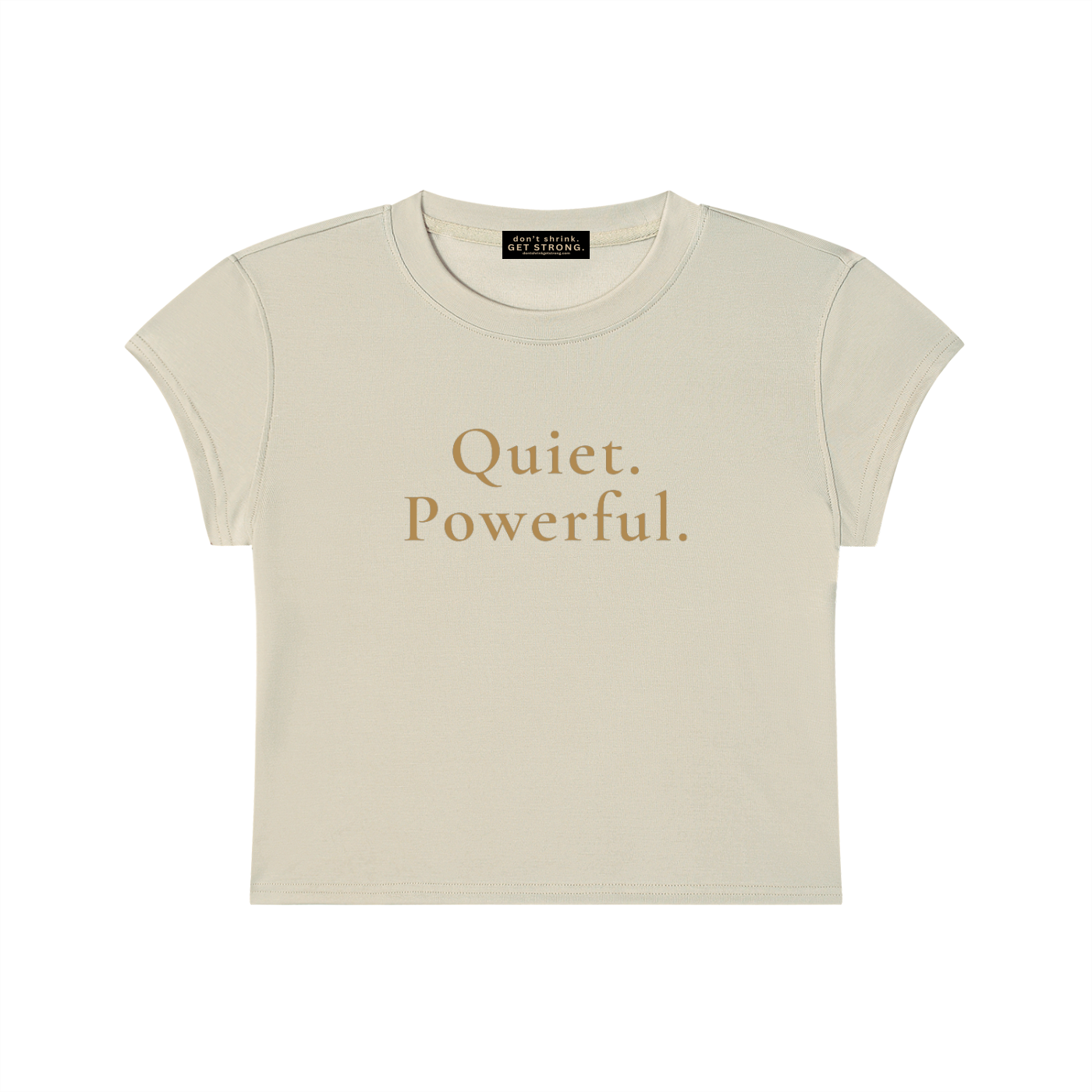 Quiet. Powerful. Capped Sleeve Crop Tee