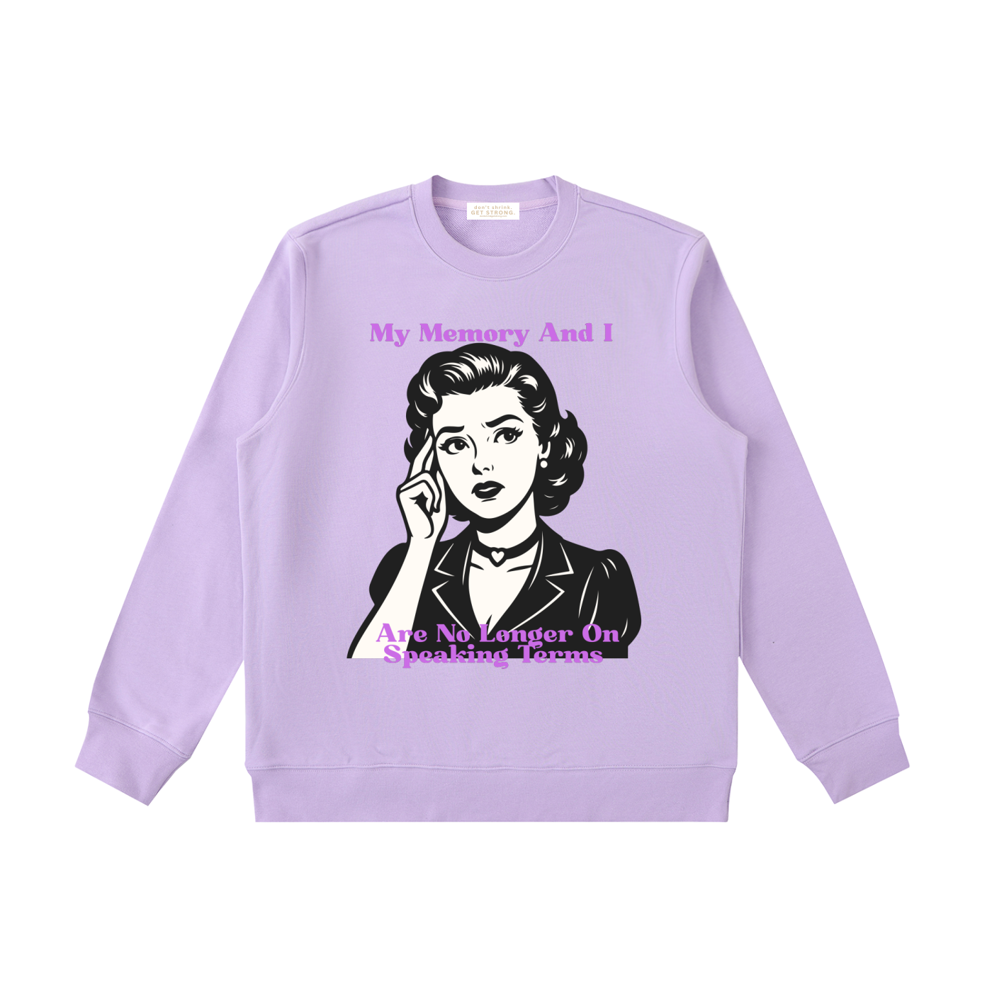 My Memory and I Are No Longer on Speaking Terms Crewneck Sweatshirt