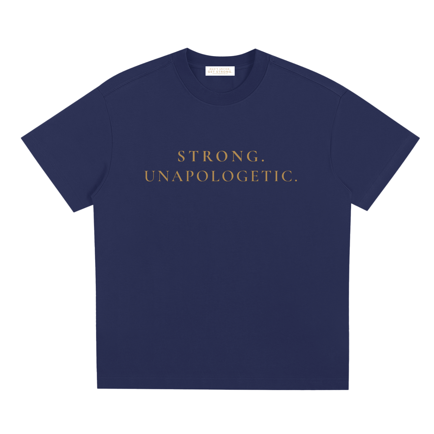 Strong. Unapologetic. Quick-Dry Tee