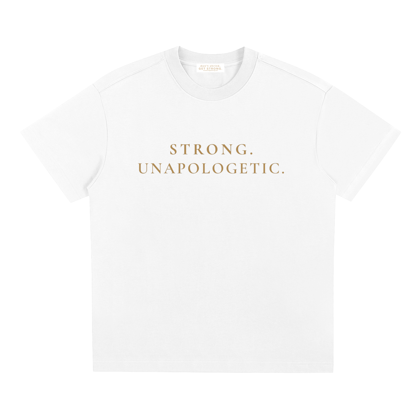 Strong. Unapologetic. Quick-Dry Tee