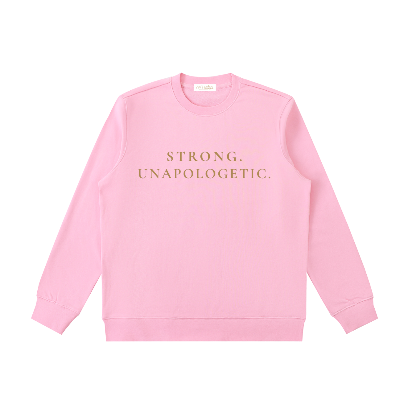 Strong. Unapologetic. Crewneck Sweatshirt