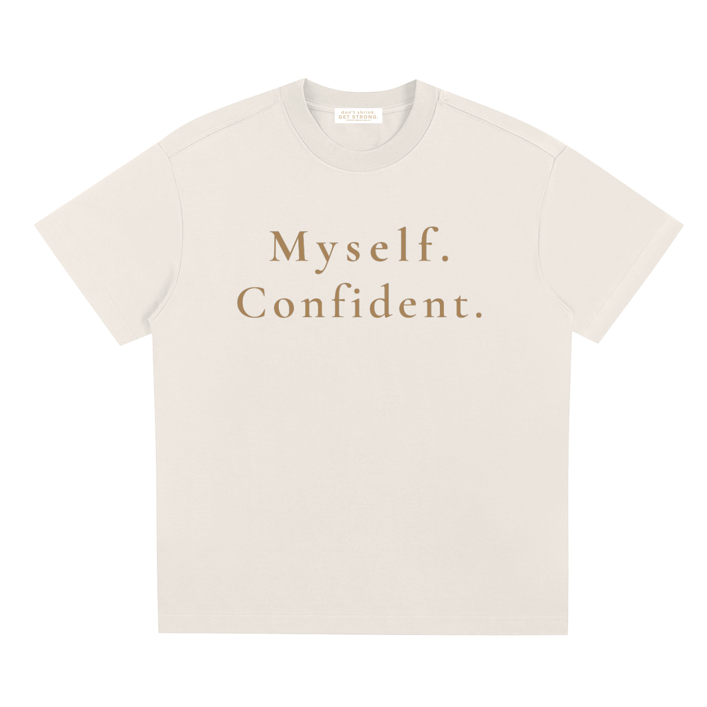 Myself.  Confident. Quick-Dry Tee