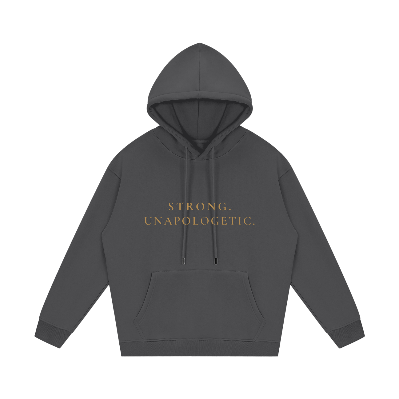 Strong. Unapologetic. Fleece Hoodie