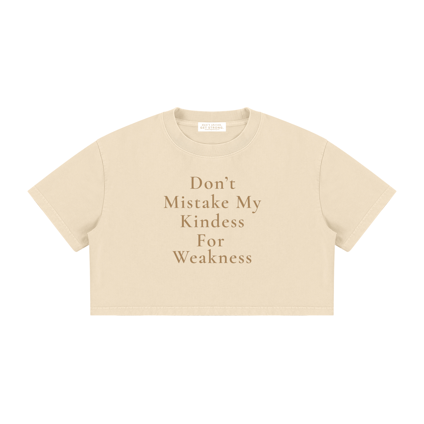 Don't Mistake My Kindness For Weakness Cropped Boxy Tee