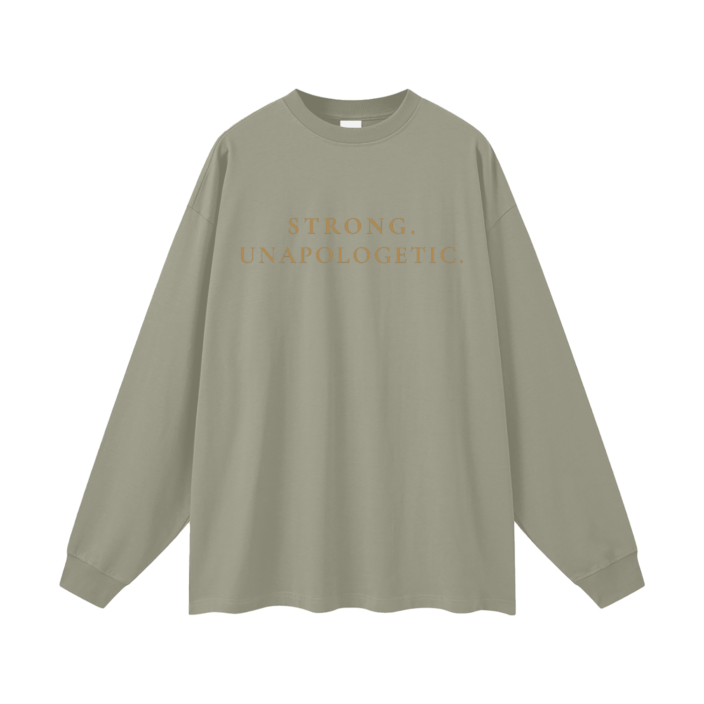 Strong. Unapologetic. Oversized Long Sleeve Tee