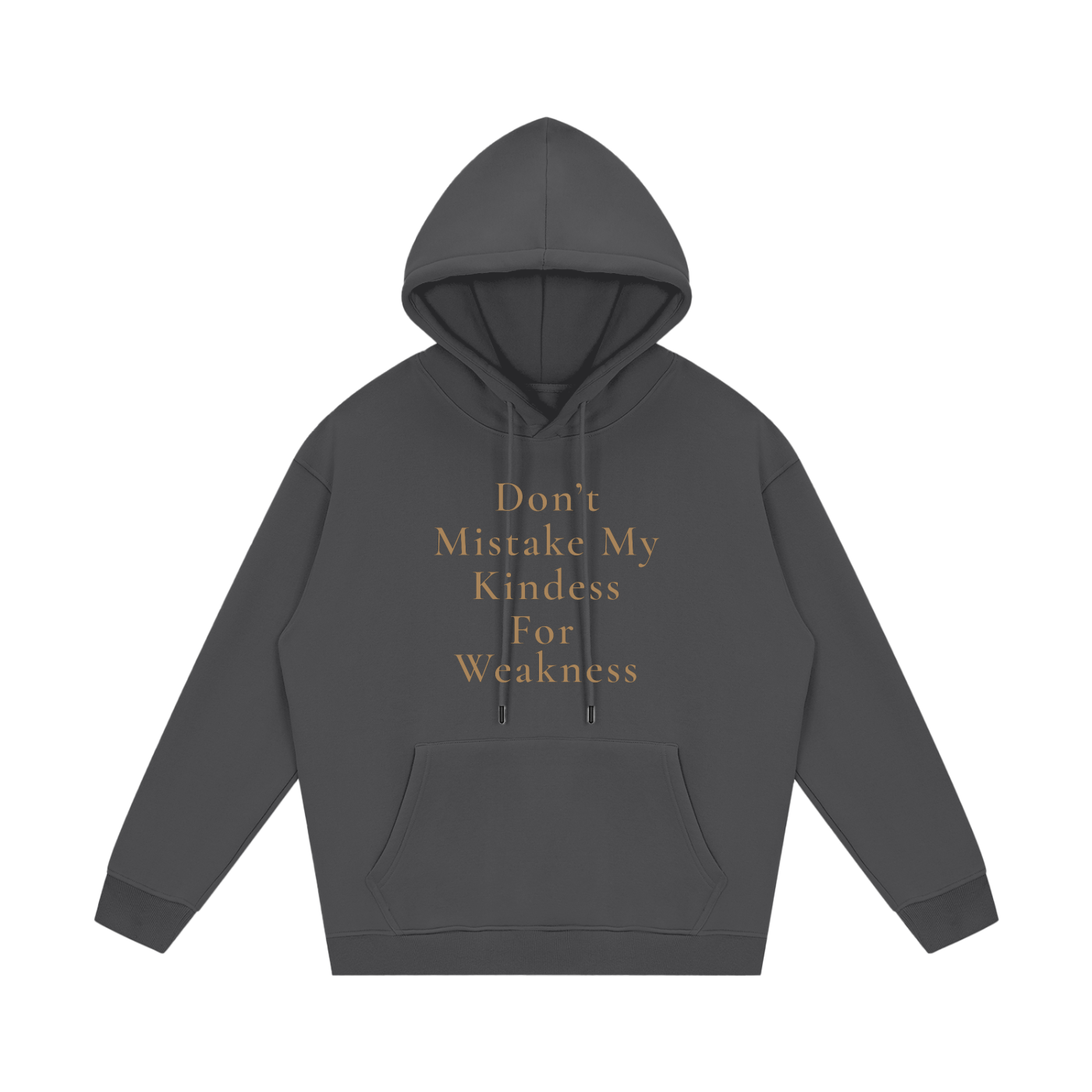 Don't Mistake My Kindness For Weakness Fleece Hoodie