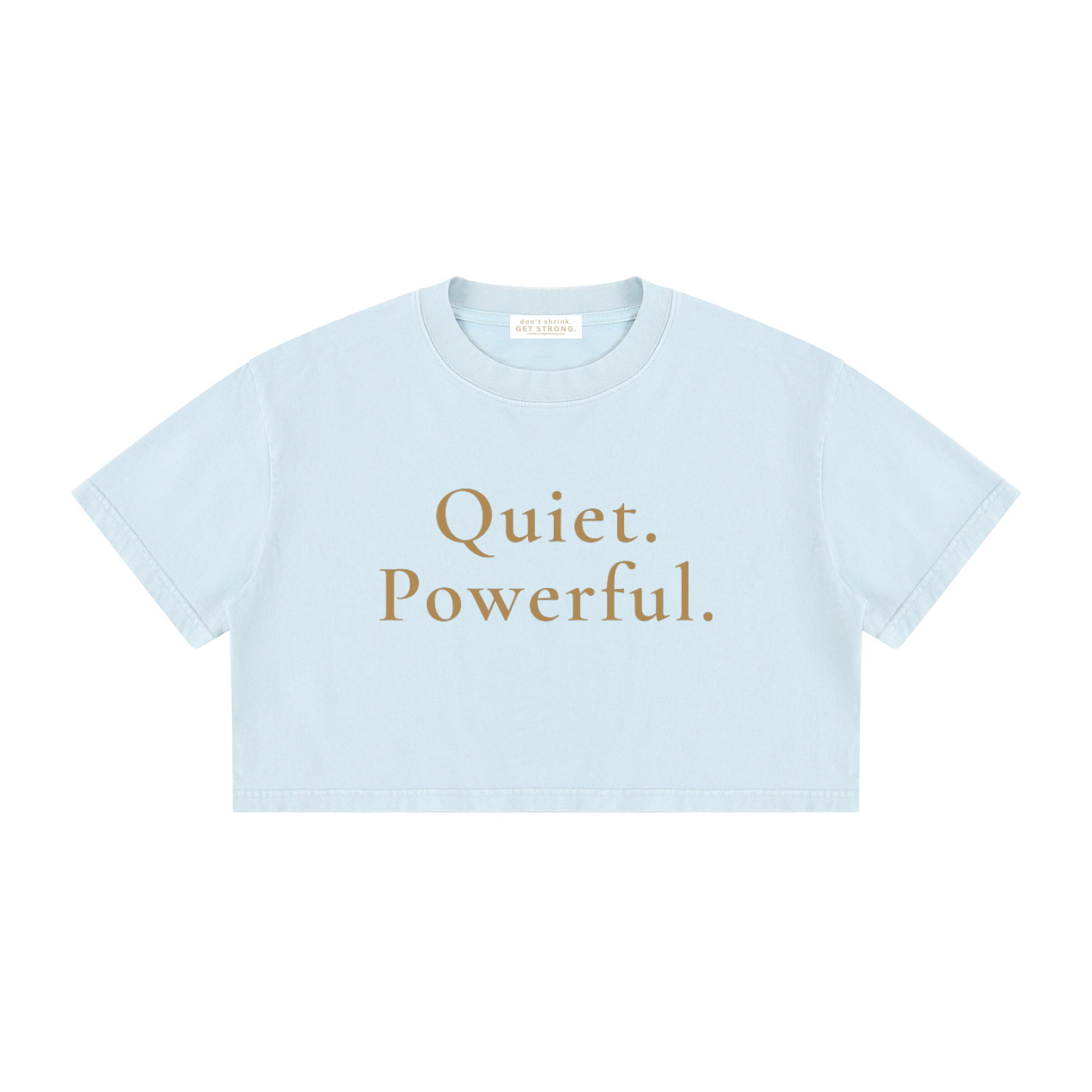 Quiet. Powerful. Cropped Boxy Tee