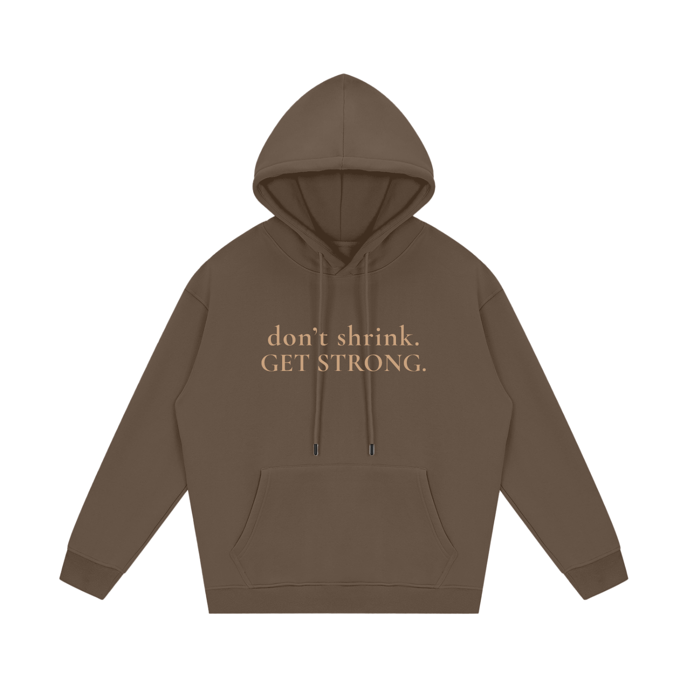 OG Don't Shrink. Get Strong. Fleece Hoodie