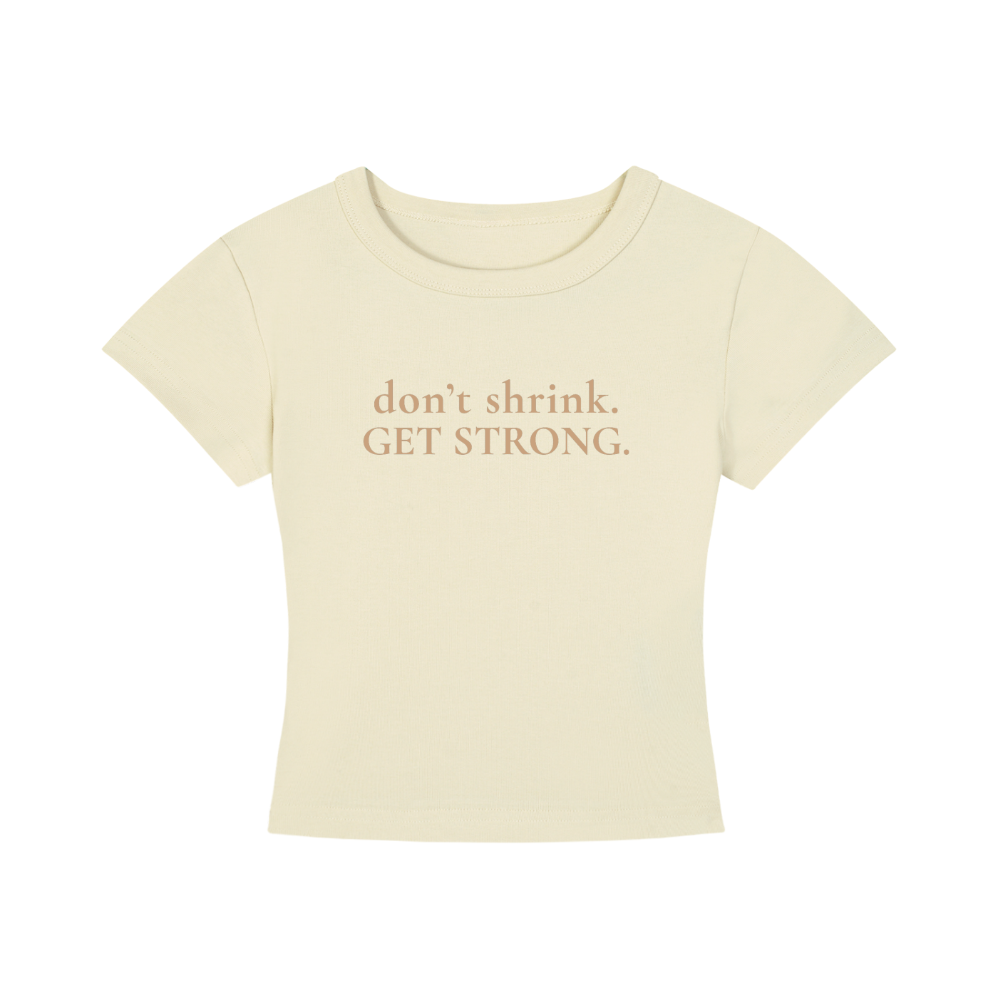 OG Don't Shrink. Get Strong. Cropped Tee