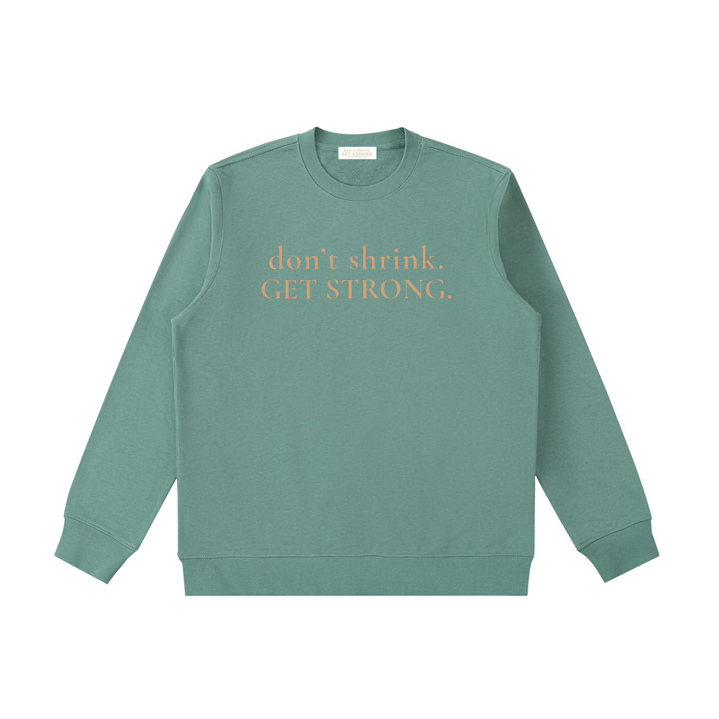 OG Don't Shrink. Get Strong. Crewneck Sweatshirt