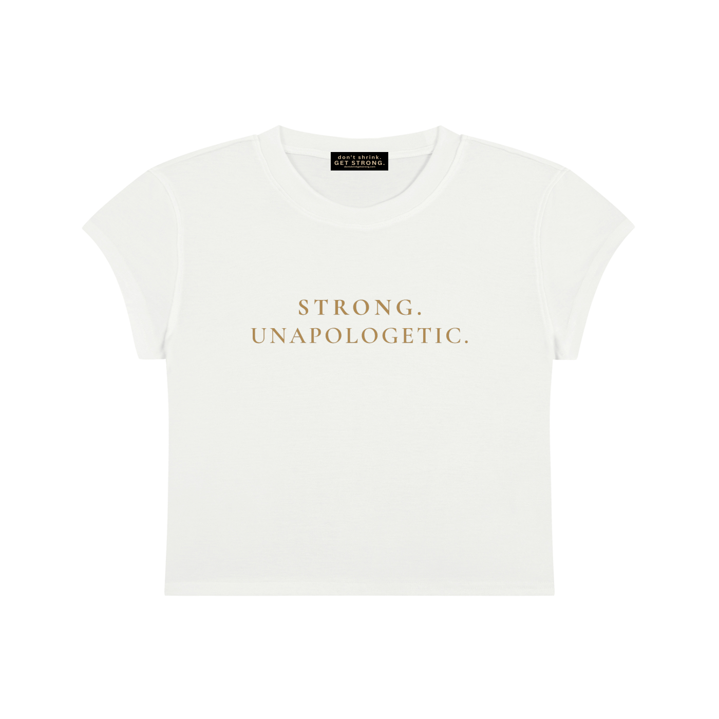 Strong. Unapologetic. Capped Sleeve Crop Tee