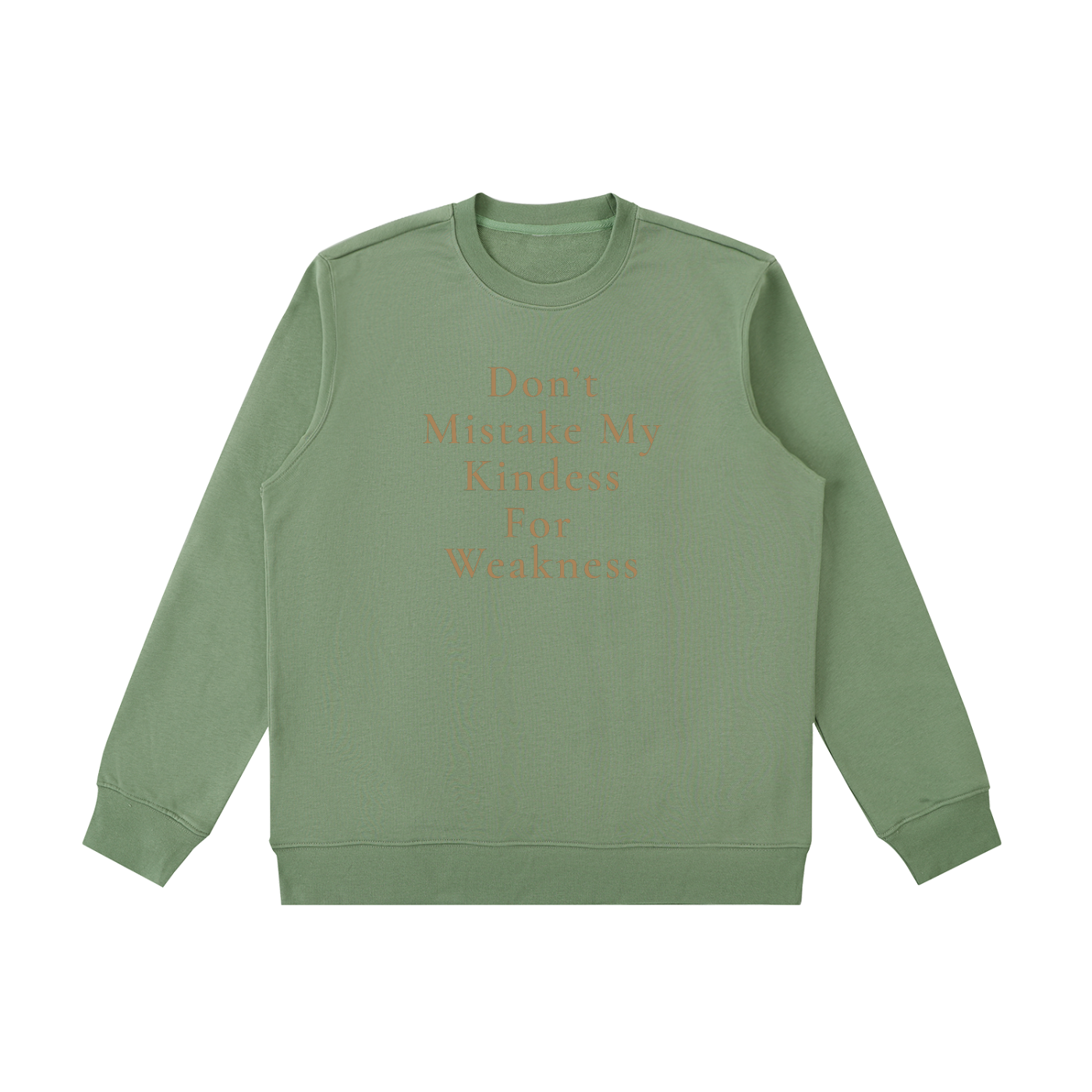 Don't Mistake My Kindness For Weakness Heavyweight Crewneck Sweatshirt