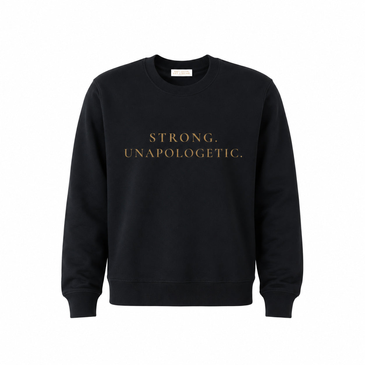 Strong. Unapologetic. Oversized Crewneck Sweatshirt