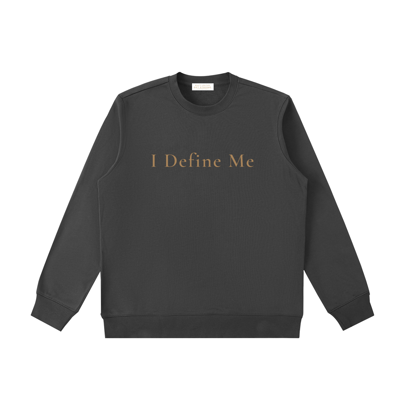 I Define Me Crewneck Sweatshirt