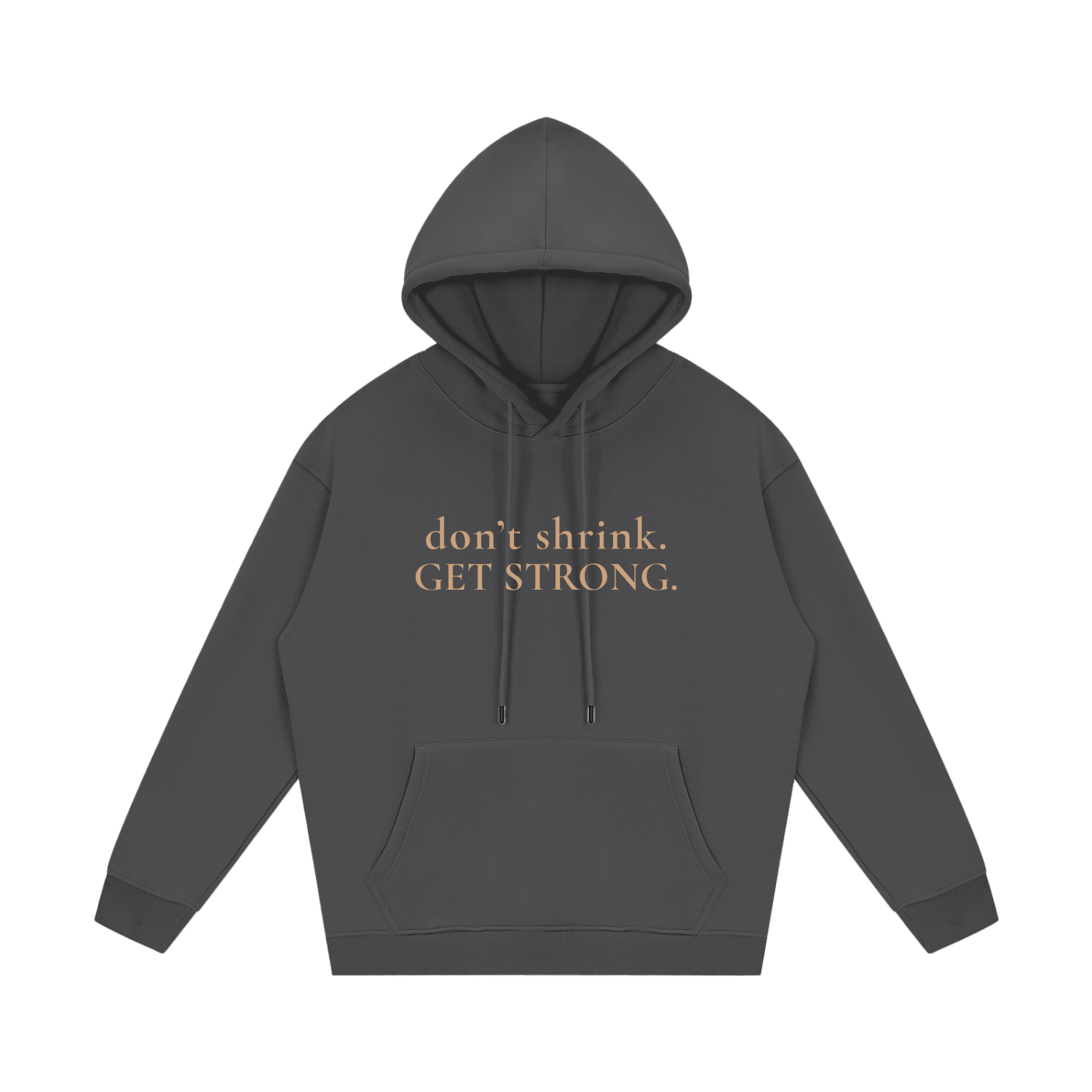 OG Don't Shrink. Get Strong. Fleece Hoodie