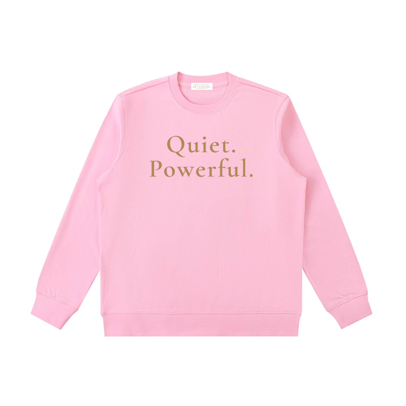 Quiet. Powerful. Crewneck Sweatshirt