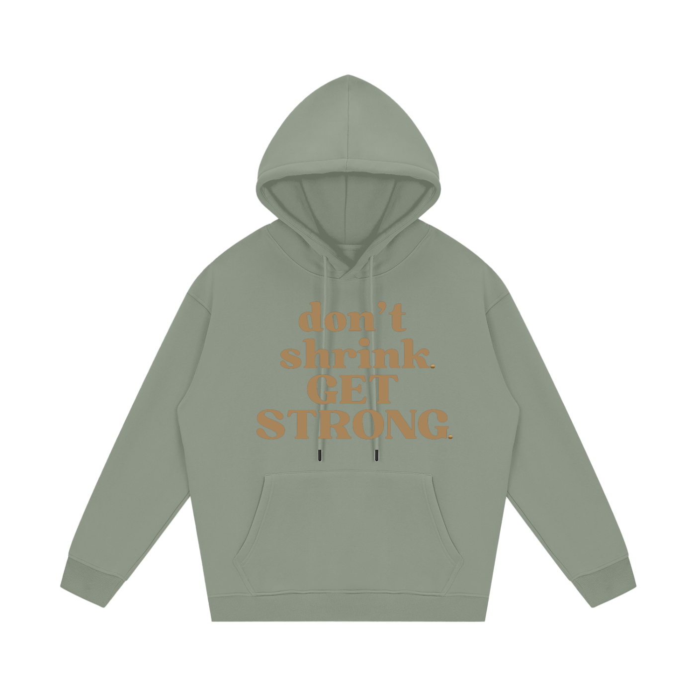 Don't Shrink. Get Strong. Fleece Hoodie
