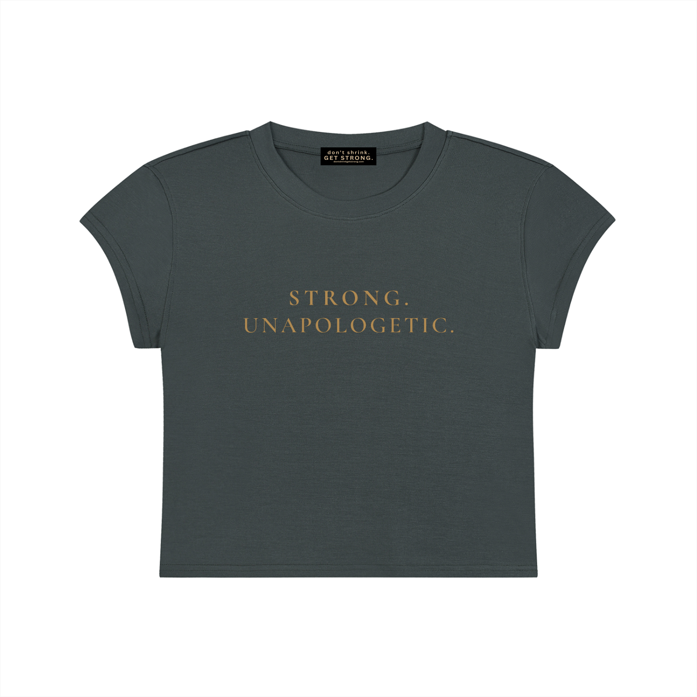 Strong. Unapologetic. Capped Sleeve Crop Tee